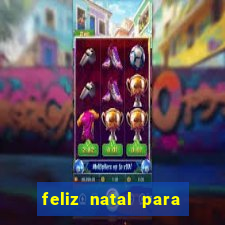 feliz natal para imprimir molde